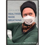Healthier Mask Breathing with Carly Woods