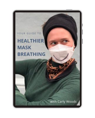 Healthier Mask Breathing with Carly Woods