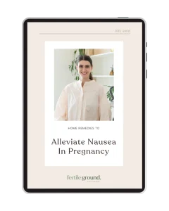 Alleviate Nausea in Pregnancy Fertile Ground Health Group