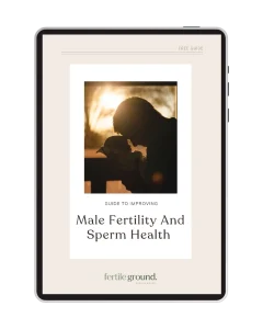 Free Guide to Improving Male Fertility & Sperm Health Fertile Ground Health Group